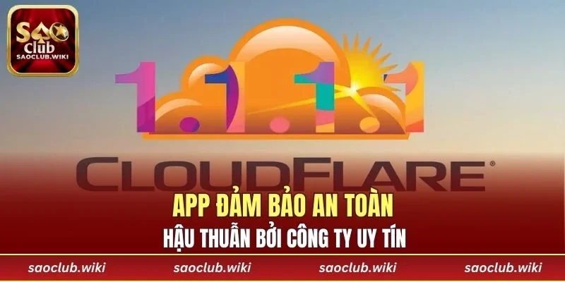 App đảm bảo an toàn, hậu thuẫn bởi công ty uy tín