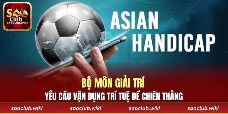 Bộ môn giải trí yêu cầu vận dụng trí tuệ để chiến thắng