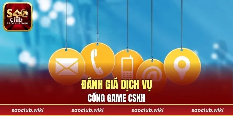 Đánh giá dịch vụ cổng game CSKH