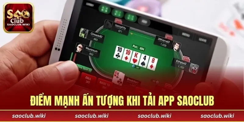 Điểm mạnh ấn tượng khi tải app SAOCLUB