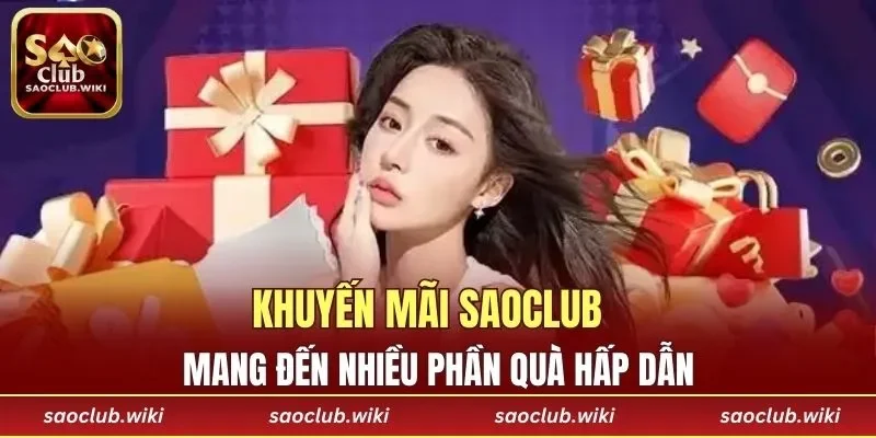Hàng ngàn phần quà hấp dẫn từ khuyến mãi SAOCLUB