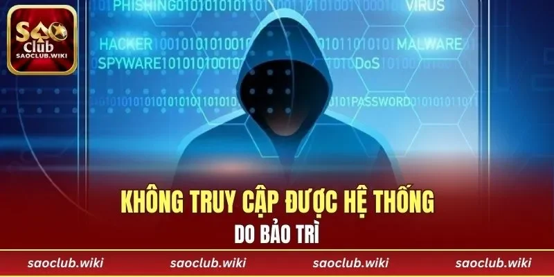 Không truy cập được hệ thống do bảo trì