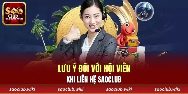 Lưu ý đối với hội viên khi liên hệ SAOCLUB