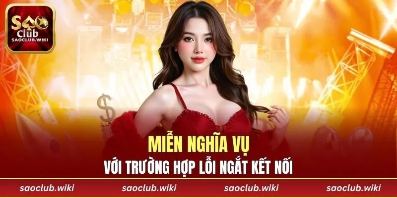 Miễn nghĩa vụ với trường hợp lỗi ngắt kết nối