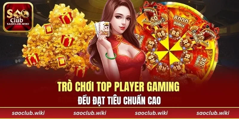 Mọi trò chơi của Top Player Gaming đều đạt tiêu chuẩn cao