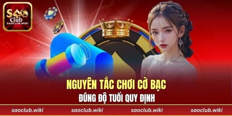 Nguyên tắc chơi cờ bạc đúng độ tuổi quy định