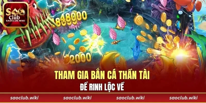 Tham gia Bắn Cá Thần Tài để rinh lộc về