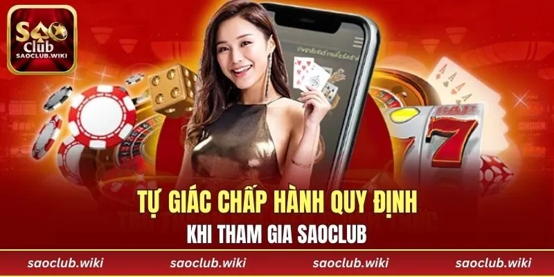 Tự giác chấp hành quy định khi tham gia SAOCLUB