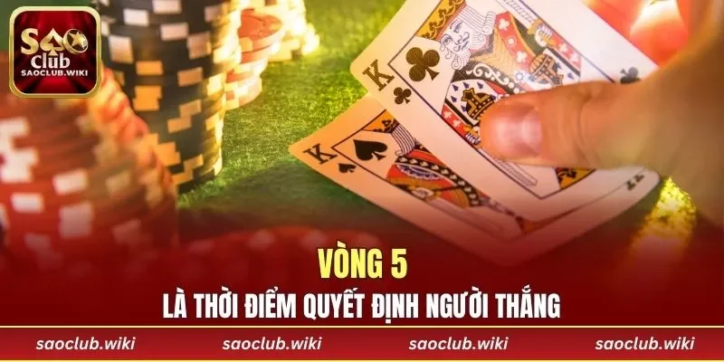 Vòng 5 là thời điểm quyết định người thắng
